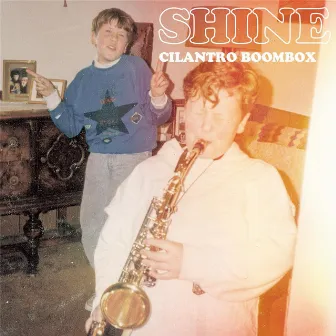 Shine by Cilantro Boombox