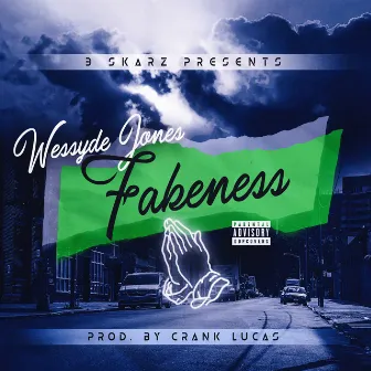 FAKENESS by Wessyde Jones