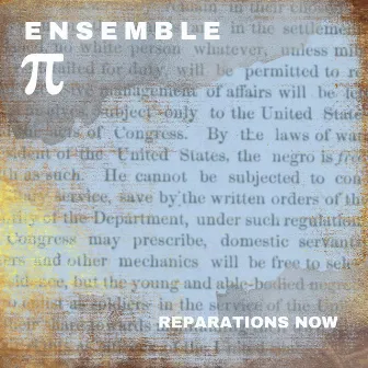 Reparations NOW by Ensemble Pi