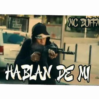 Hablan de mi by Mc Buffalo