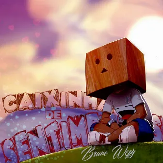 Caixinha de Sentimentos by Bruno weezy