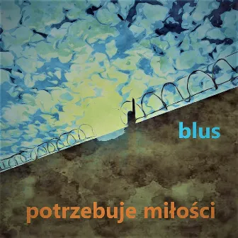 Potrzebuje miłości by Blus