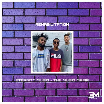 Rehabilitation by Eternity Musiq