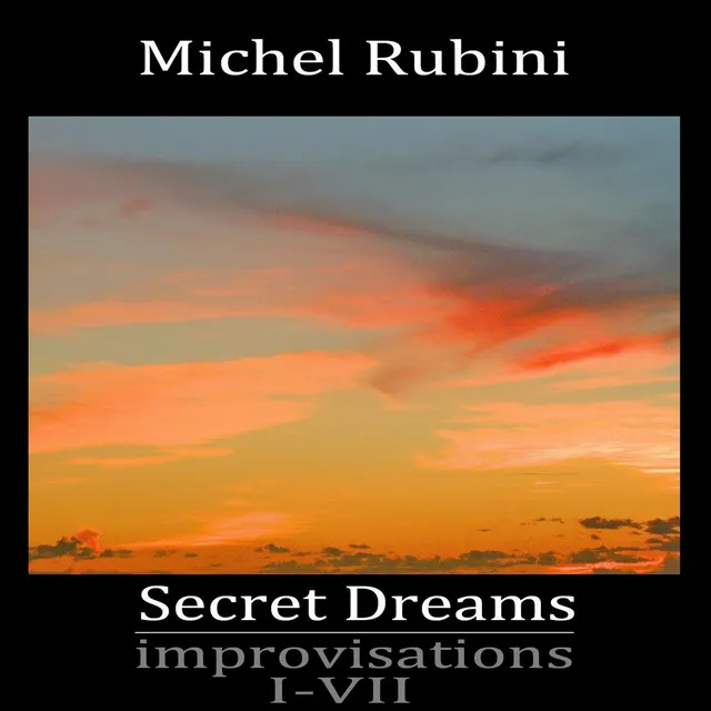 Secret Dreams: Improvisations I - VII