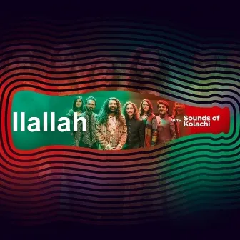 Ilallah (Coke Studio Season 11) by Sounds Of Kolachi