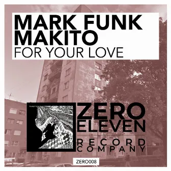 For Your Love by Makito