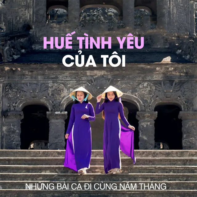 Huế Tình Yêu Của Tôi