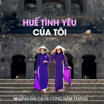 Huế Tình Yêu Của Tôi by Minh Huyền