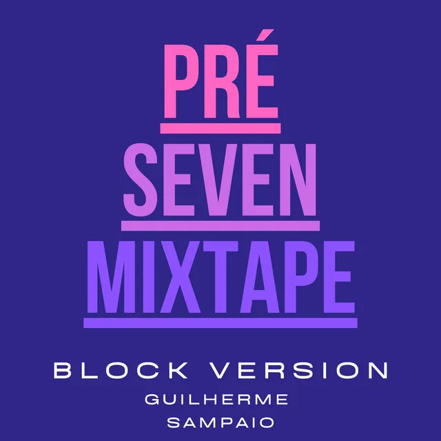 Pré Mixtape (Seven) Version Blocks