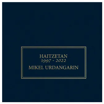 Haitzetan 1997-2022 by Mikel Urdangarin