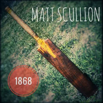 1868 by Matt Scullion