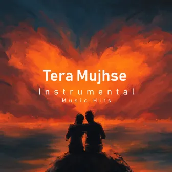 Tera Mujhse (From 