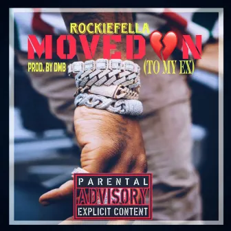 Moved on ( To My Ex ) by RockieFella