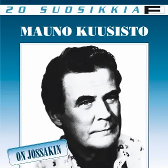 20 Suosikkia / On jossakin by Mauno Kuusisto