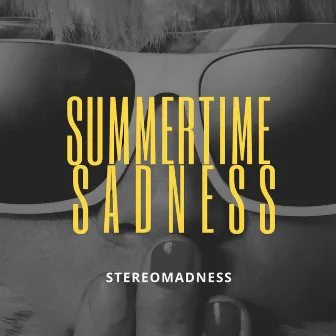 Summertime Sadness by StereoMadness