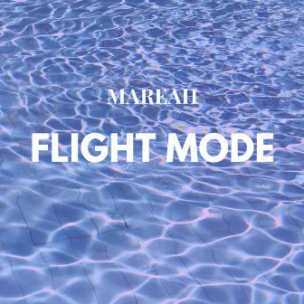 Flight Mode by Mareah