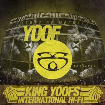 King Yoofs International Hi-Fi by Yoof (Sonz Of Mecha)