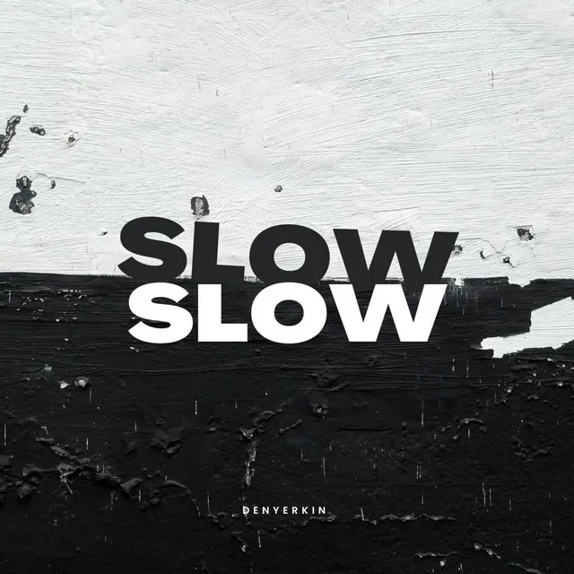 Slow