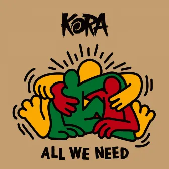 All We Need by Kora