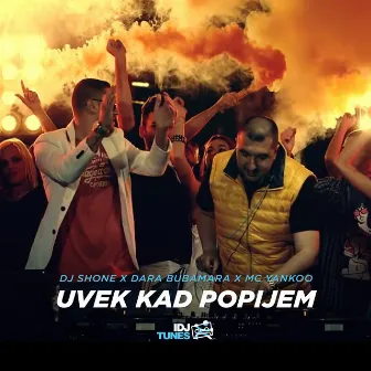 Uvek Kad Popijem by DJ Shone