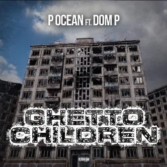 Ghetto Children (feat. Dom P) by P.Ocean