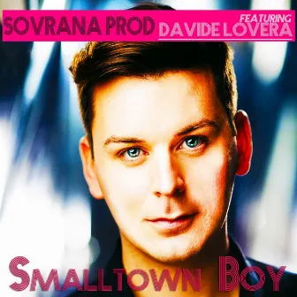 Smalltown Boy by Sovrana Prod