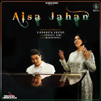 Aisa Jahan by Madhushree Bhattacharya