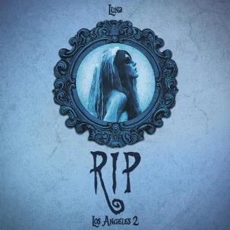 RIP (Los Angeles 2) by Luna