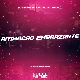 Ritimação Embrazante by DJ DRAKE ZO