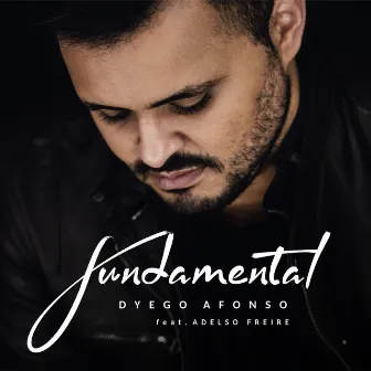 Fundamental (feat. Adelso Freire) by Dyego Afonso