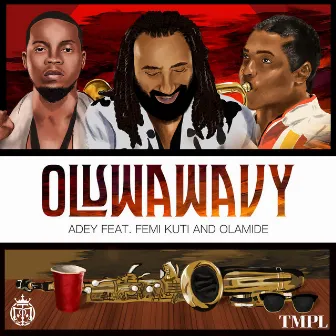 Oluwawavy (feat. Olamide & Femi Kuti) by Adey