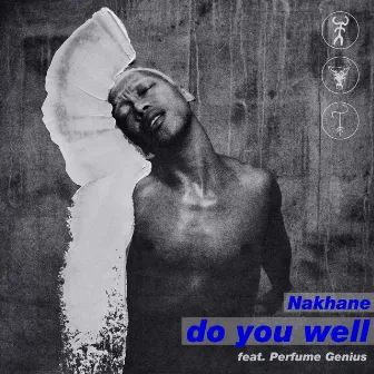 Do You Well (feat. Perfume Genius) by Nakhane