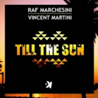 Till the Sun by Vincent Martini