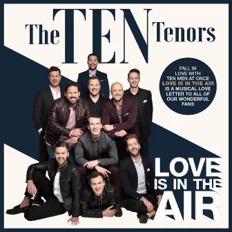 Love Is in the Air by The Ten Tenors