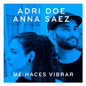 Me haces vibrar by Adri Doe