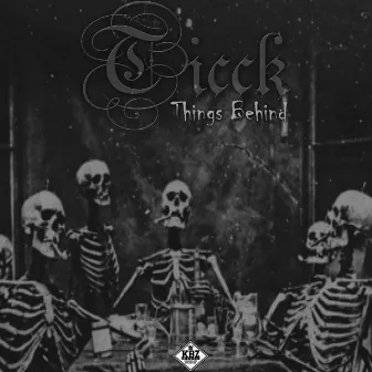 Things Behind by Ticck