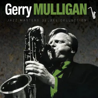 Jazz Masters Deluxe Collection: Gerry Mulligan by Gerry Mulligan