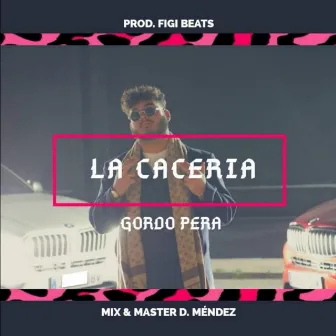 La Cacería by Gordo Pera