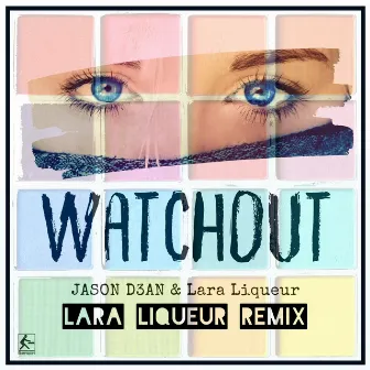 Watchout (Lara Liqueur Remix) by Lara Liqueur