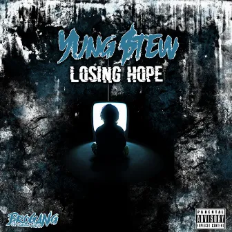 Losing Hope by Yung $Tew