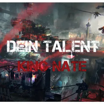 Dein Talent by King Nate