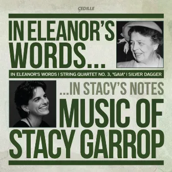 Garrop: In Eleanor's Words / Silver Dagger / String Quartet No. 3 by Stacy Garrop