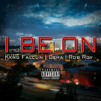 I Be On by Kxng Falcun