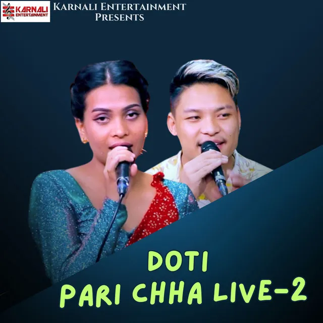 Doti Pari Chha ,Pt.2 - Live