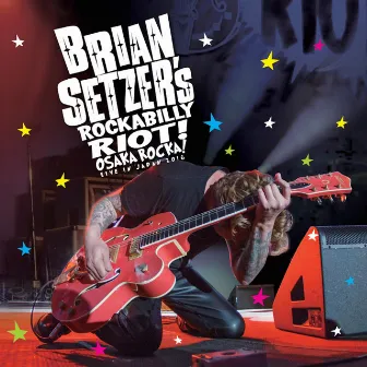 Rockabilly Riot: Osaka Rocka! - Live in Japan by Brian Setzer