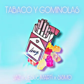 Tabaco & Gominolas by Jesús Martí