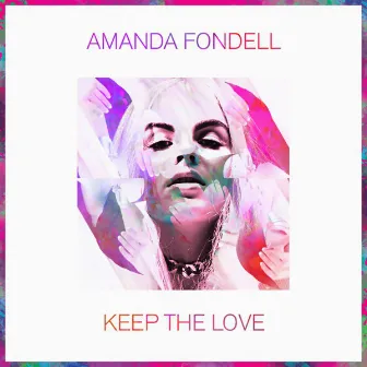 Keep the Love by Amanda Fondell