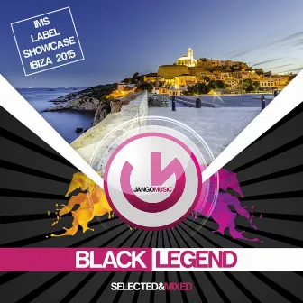 Jango Music - IMS Label Showcase Ibiza 2015 (Mixed by Black Legend) by Black Legend