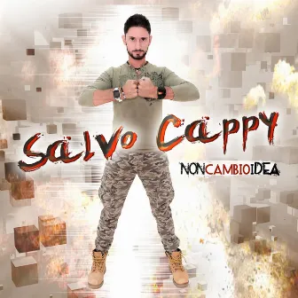 Non cambio idea by Salvo Cappy