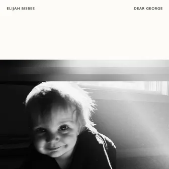 Dear George by Elijah Bisbee